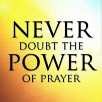 Never Doubt The Power Of Prayer